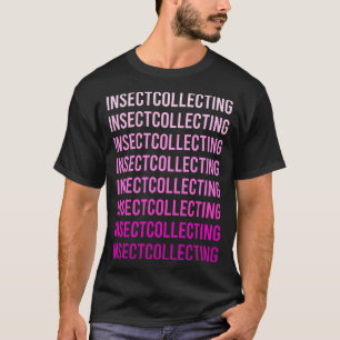 T-shirt Texte rose insectes collectionneurs d'insectes Bug