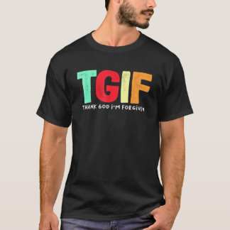 T-shirt TGIF Merci Dieu je suis pardonné