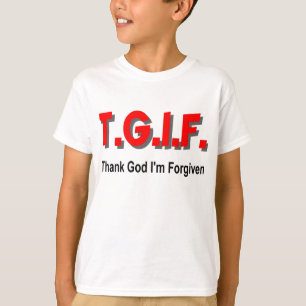 T-shirt TGIF, remercient Dieu que je suis pardonné