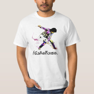 T-shirt Thaïlandais : Pensant toujours à vous