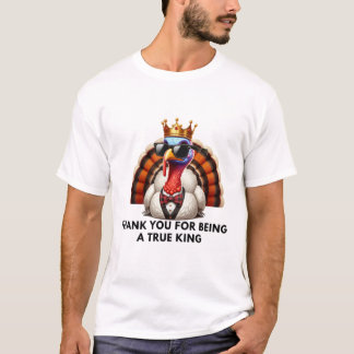 T-shirt Thank you for feeling like a real king 