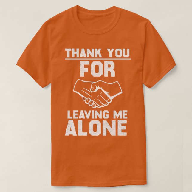 T-shirt Thank you for leaving me alone (Design devant)