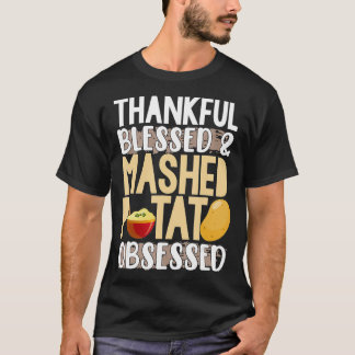T-shirt Thankful Blessed Mashed Potato Obsessed