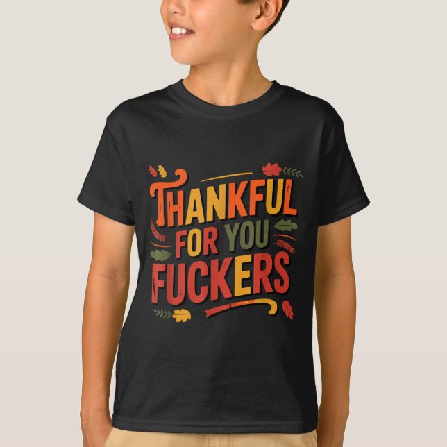 T-shirt Thankful For You Forers Funny Thanksgiving Friends (Devant)