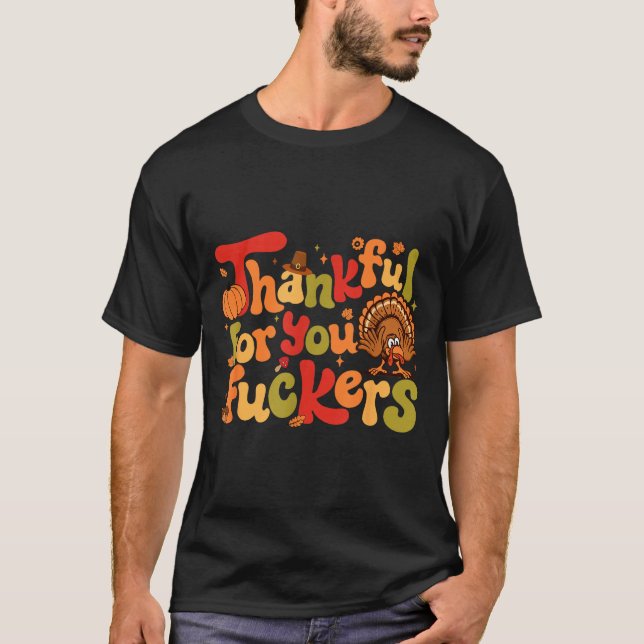 T-shirt Thankful For You Forers Funny Thanksgiving Turkey  (Devant)