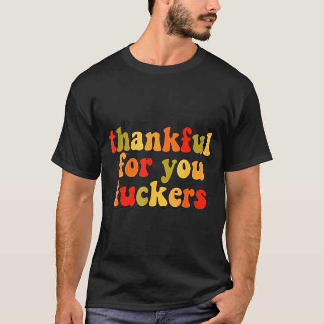 T-shirt Thankful For You Forers Thanksgiving Happy Turkey  (Devant)