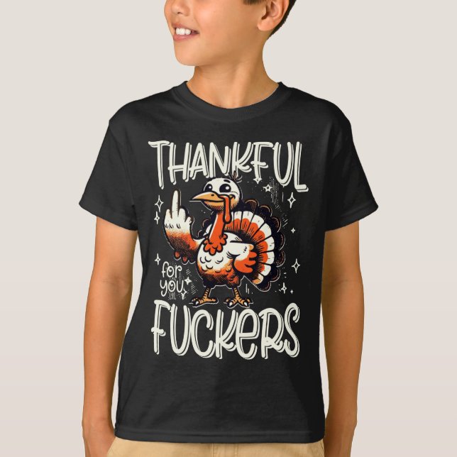 T-shirt Thankful For You Forers Thanksgiving Happy Turkey  (Devant)