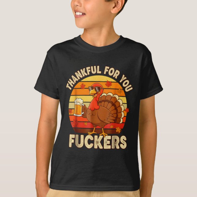 T-shirt Thankful For You Forers Thanksgiving Happy Turkey  (Devant)