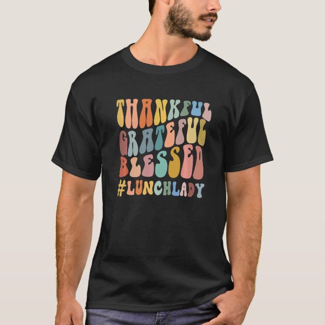 T-shirt Thankful Grateful Blessed Groovy Teaching Lunch La (Devant)