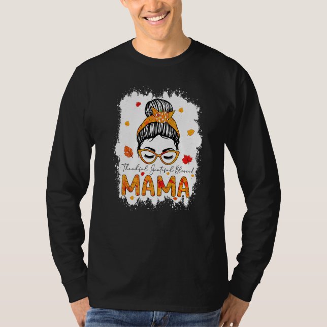 T-shirt Thankful Grateful Blessed Mama Pumpkins Messy Bun  (Devant)
