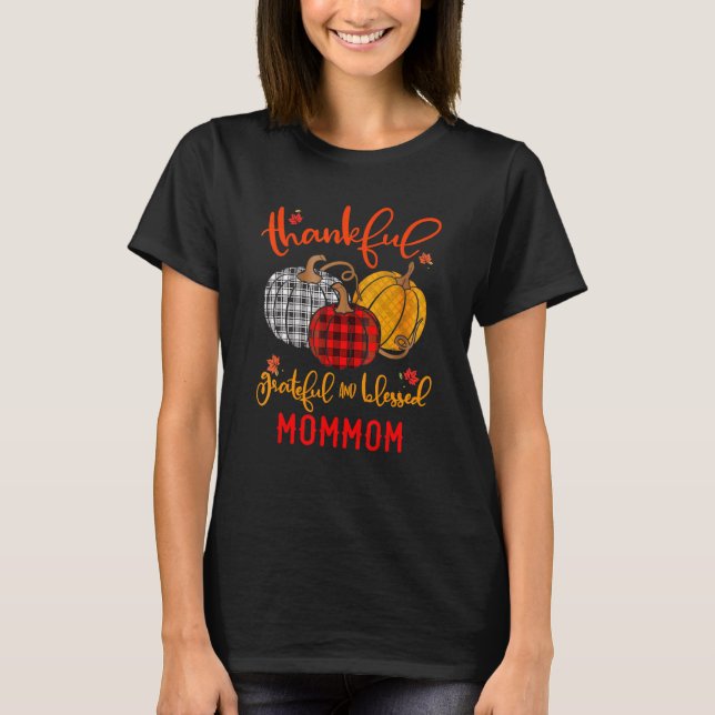 T-shirt Thankful Grateful Blessed Mommom Autumn Fall Pumpk (Devant)