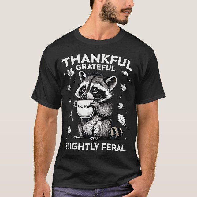 T-shirt Thankful Grateful Slightly Feral Funny Raccoon Aut (Devant)