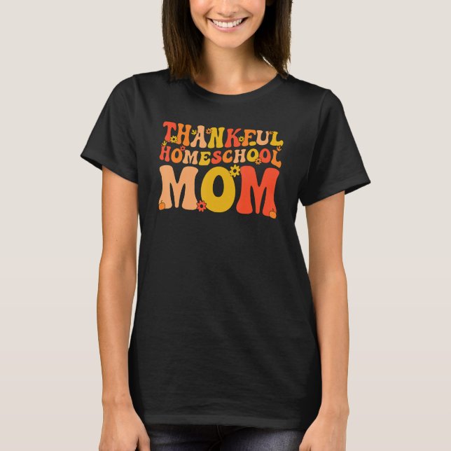 T-shirt Thankful Homeschool Mom Thanksgiving Homeschooling (Devant)