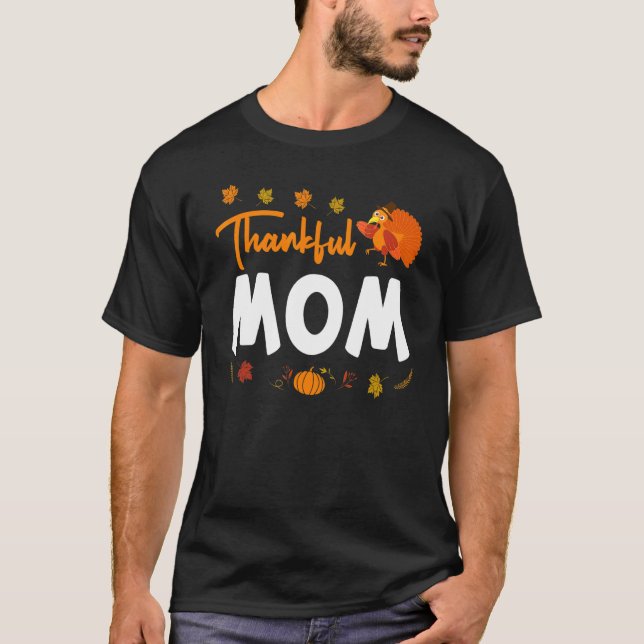 T-shirt Thankful Mom Thanks Giving Mama  Thanksgiving Mom  (Devant)