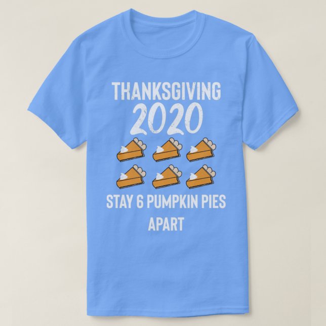 T-shirt Thanksgiving 2020 6 Pies Apart (Design devant)