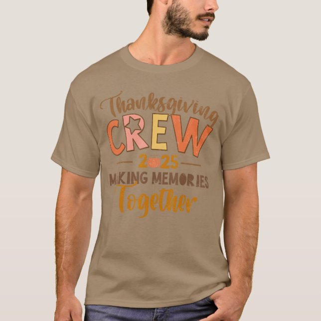 T-shirt Thanksgiving Crew 2025 MakingMemoriesTogether Fall (Devant)