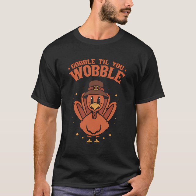 T-shirt Thanksgiving Gobble Jusqu'à ce que vous tourbillon (Devant)