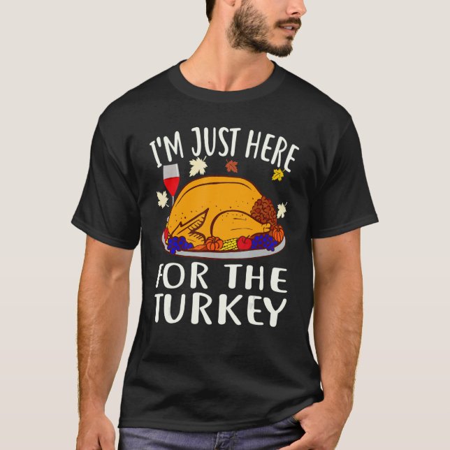 T-shirt Thanksgiving  I'm Just Here For The Turkey Wine (Devant)