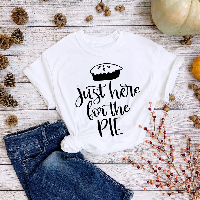 T-shirt Thanksgiving Juste ici pour la tarte (Créateur téléchargé)