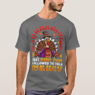 T-shirt Thanksgiving Le Jour Où Je Suis Autorisé À Parler