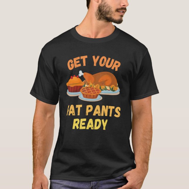 T-shirt Thanksgiving Obtenez vos pantalons gras Prêt Citro (Devant)