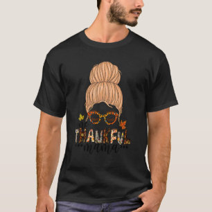 T-shirt Thanksgiving One Thankful Mama Funny Messy Bun Aut