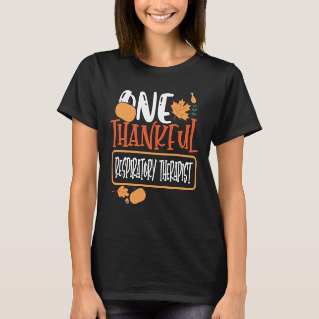 T-shirt Thanksgiving One Thankful Respiratory Therapist (Devant)