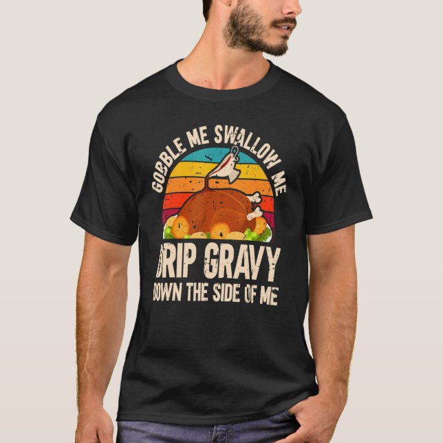T-shirt Thanksgiving Party Turkey Gobble Me Swallow Me (Devant)