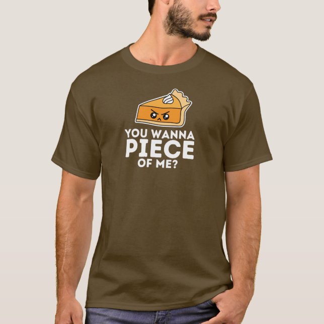 T-shirt Thanksgiving Pie Drôle Vous voulez un morceau de m (Devant)