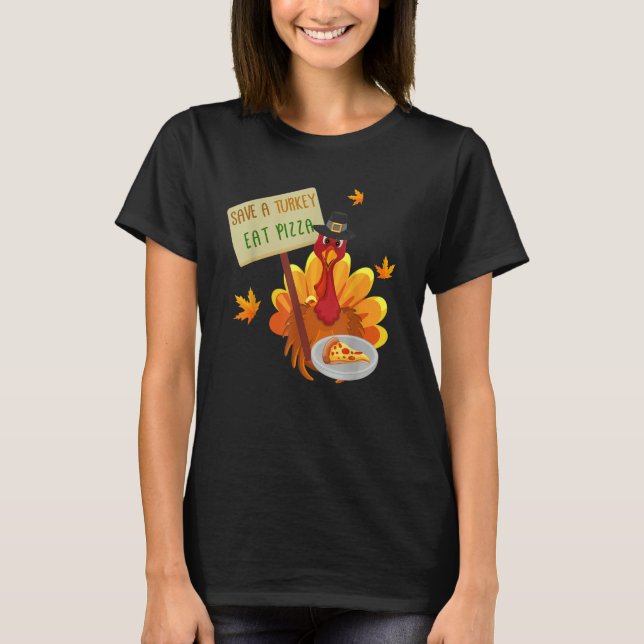T-shirt Thanksgiving Save a Turkey Eat Pizza Thankful for  (Devant)