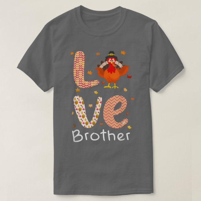 T-shirt Thanksgiving Theme Love Brother Happy Turkey Day  (Design devant)