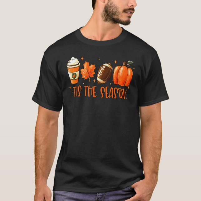 T-shirt Thanksgiving Tis The Season Pumpkin Latte Football (Devant)