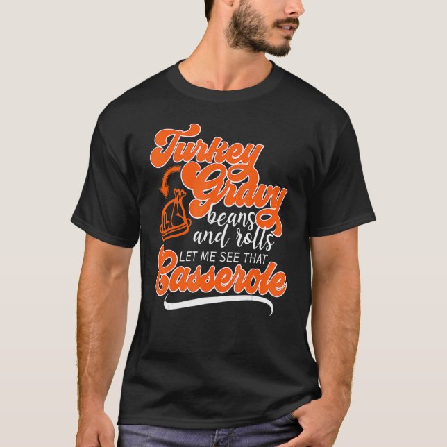T-shirt Thanksgiving Turkey Day Gravy Beans Rolls Casserol (Devant)