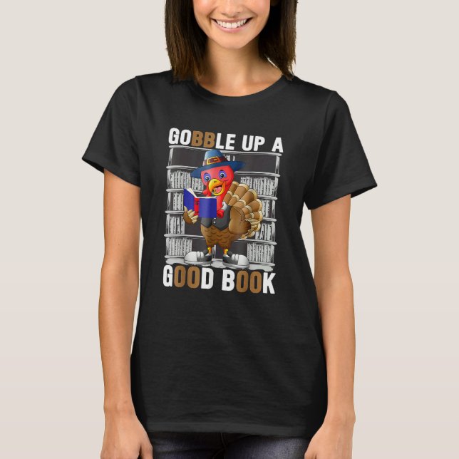 T-shirt Thanksgiving Turkey Gobble Up On Good Book (Devant)