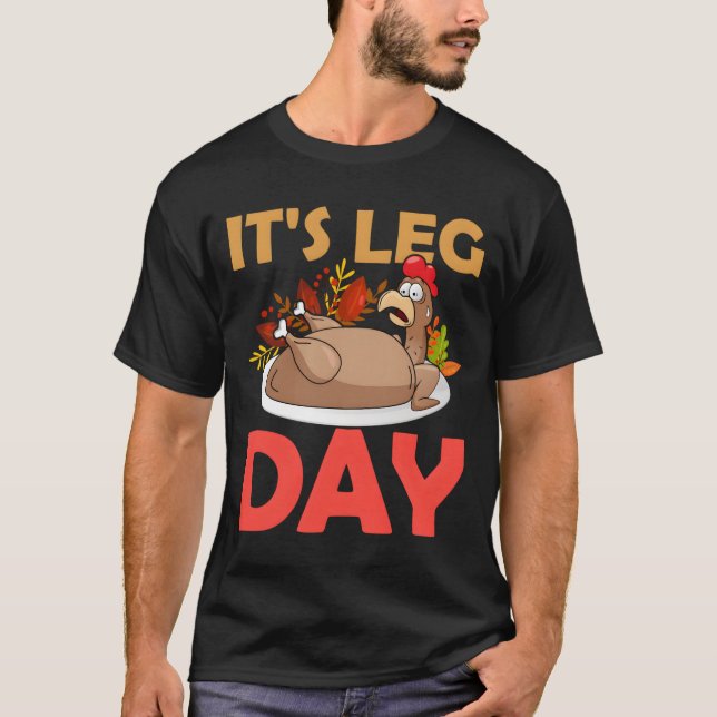 T-shirt Thanksgiving Turkey It'S Leg Day (Devant)