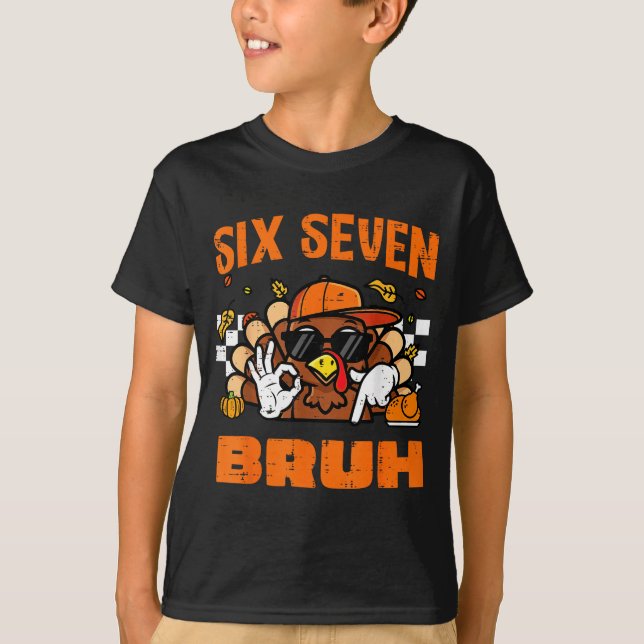 T-shirt Thanksgiving Turkey Six Seven Bruh 67 Meme 6 7 Boy (Devant)