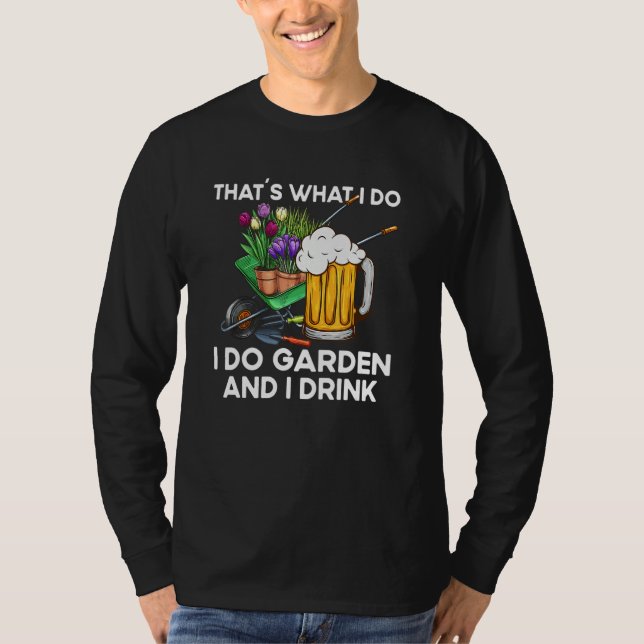 T-shirt That´s What I Do  Quote Garden And I Drink (Devant)
