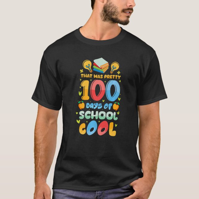 T-shirt That Was Pretty 100 Days of School Cool Teachers K (Devant)