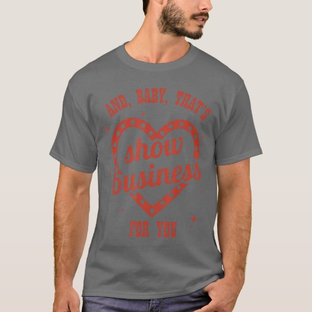 T-shirt Thats Show Business Sarcastic Humorous retro (Devant)