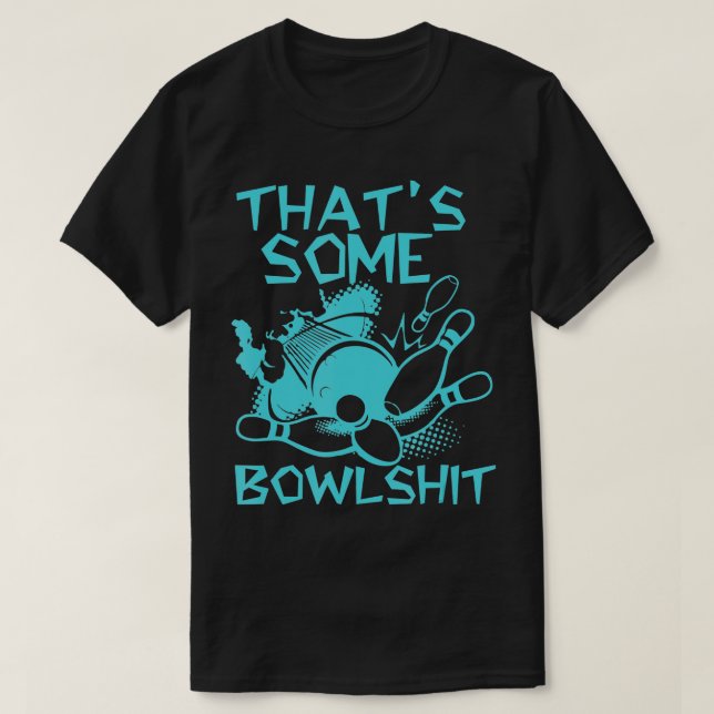 T-shirt Thats Some Bowlshit Funny Bowling For Men Women Bo (Design devant)