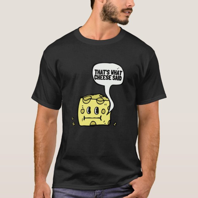 T-shirt That's What Cheese Said Swiss Grilled Cheesy And C (Devant)