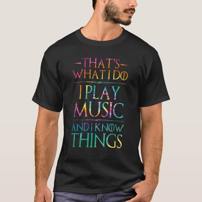 T-shirt That's What I Do I Play Music Cool Musician Tie Dy (Devant)