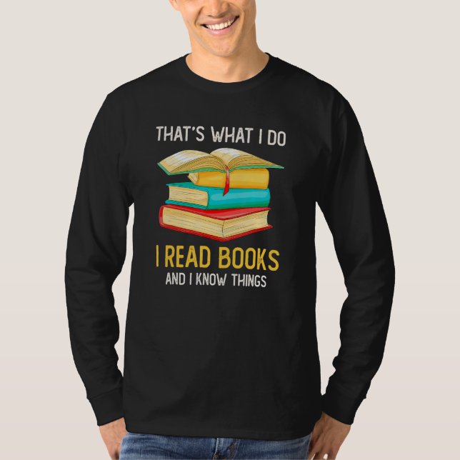 T-shirt That's What I Do I Read Books And I Know Things Li (Devant)