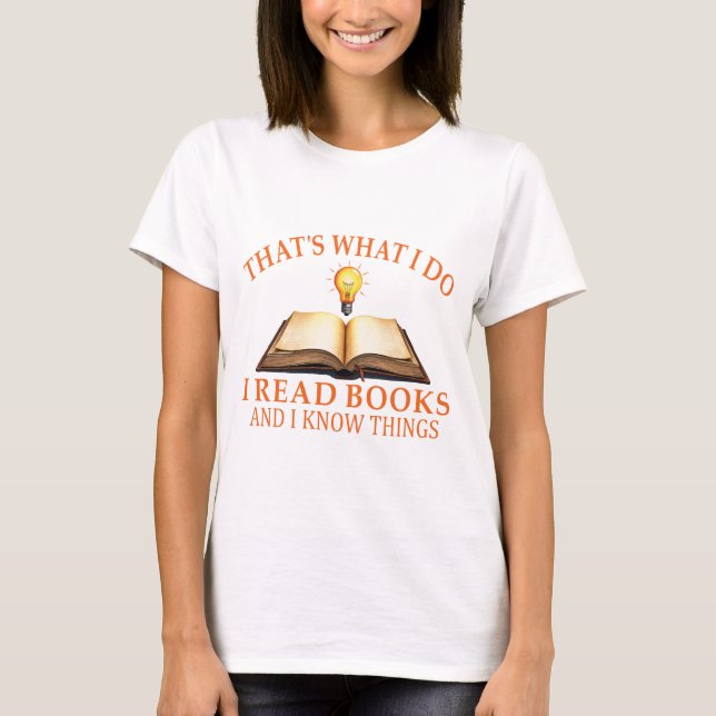 T-shirt That's What I Do I Read Books And I know Things-Re (Devant)