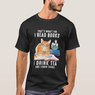 T-shirt Thats What I Do I Read Books i drink tea and i kno