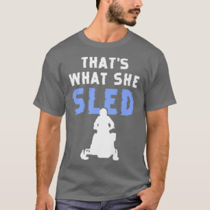 T-shirt Thats what she sled funny snowmobile designs for s