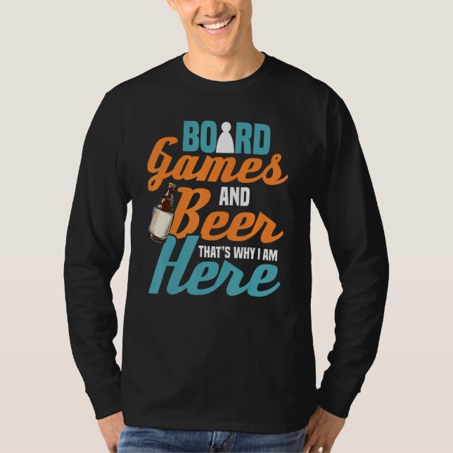 T-shirt Thats why i am here beer alcohol board game board  (Devant)