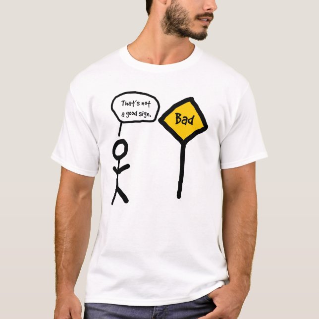 T-shirt that'snotagoodsign (Devant)