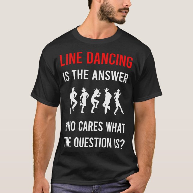 T-shirt The Answer Line Dancing Dance Dance Dancer (Devant)