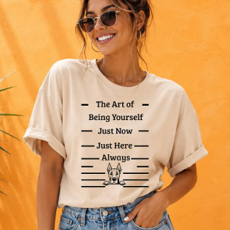 T-shirt The Art of Being Yourself Mindful Dog Lover Presen
